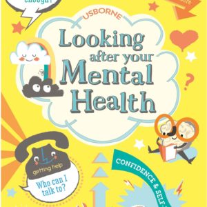 Looking After Your Mental Health by Alice James and Louie Stowell