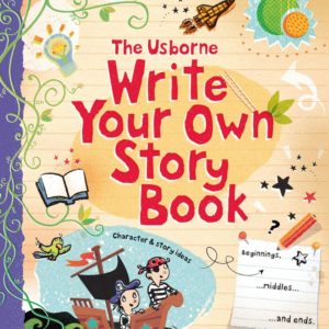 Write your own story book by Louie Stowell,  Illustrated by Katie Lovell